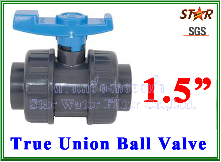 ยูเนี่ยนบอลวาล์ว พีวีซี PVC true union ball valve 1.5" (ID:48 mm) (มาตรฐานท่อประปาฟ้า) (Star)