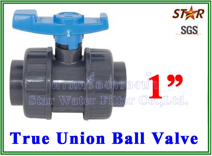 ยูเนี่ยนบอลวาล์ว พีวีซี PVC true union ball valve 1" (ID:34 mm) (มาตรฐานท่อประปาฟ้า) (Star)